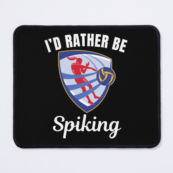 Item preview, I'd rather be spiking, volleyball sport spike designed and sold by NBSStore.