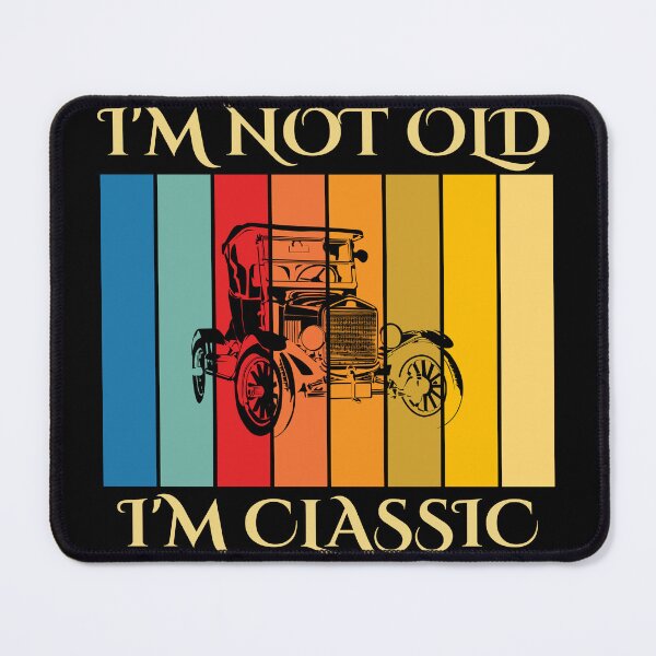 Item preview, I'm not old I'm classic designed and sold by creativevogue.