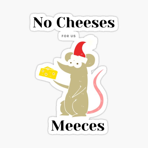 Item preview, No Cheeses For Us Meeces Graphic T-Shirt christmas gift designed and sold by falconaro.