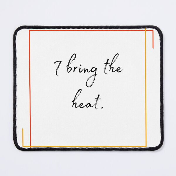 Item preview, DOTA 2 quote | Lina | I bring the heat. | queenoflaura designed and sold by queenoflaura.