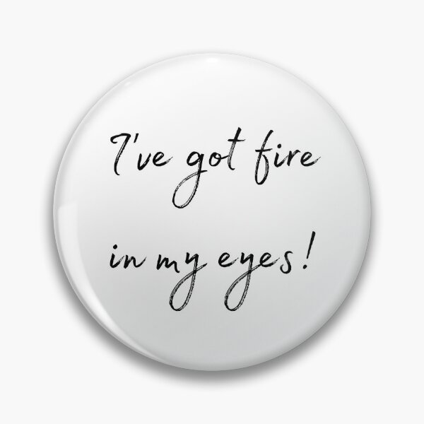 Item preview, DOTA 2 quote | Lina | I've got fire in my eyes! | queenoflaura designed and sold by queenoflaura.