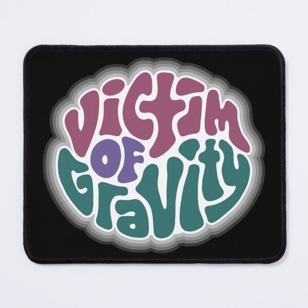 Item preview, Victim of Gravity Word Art designed and sold by Unhinged Heather.
