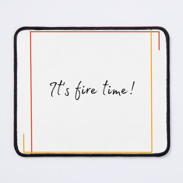 Item preview, DOTA 2 quote | Lina | It's fire time! | queenoflaura designed and sold by queenoflaura.