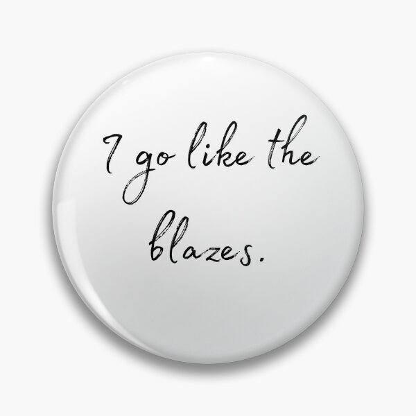 Item preview, DOTA 2 quote | Lina | I go like the blazes. | queenoflaura designed and sold by queenoflaura.
