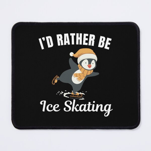 Item preview, I'd rather be ice skating designed and sold by NBSStore.