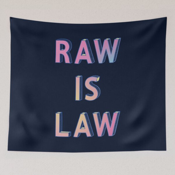 Item preview, Raw Is Law designed and sold by Jarrod Vandenberg.