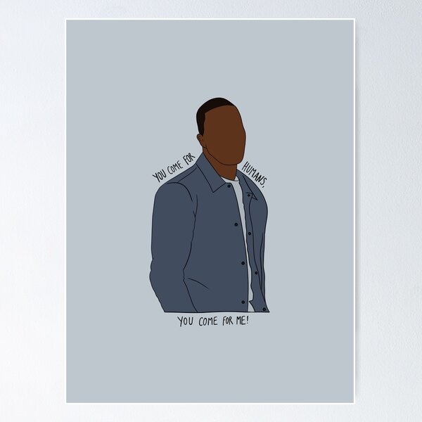 Item preview, "You Come For Humans, You Come For Me!" Ryan Sinclair Quote Print Design  designed and sold by abldesign.