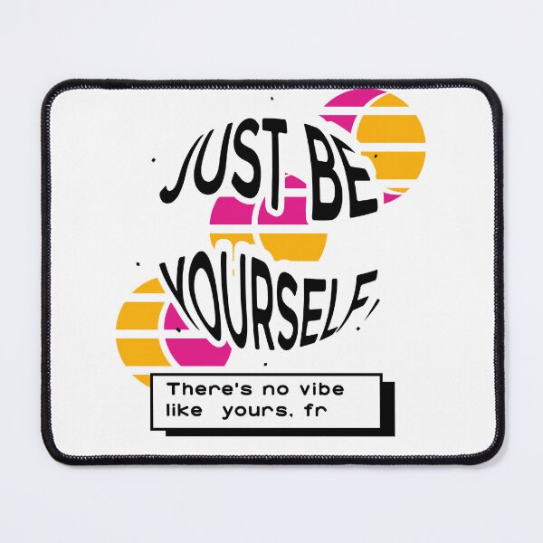 Item preview, Just be yourself designed and sold by D-fineShop.
