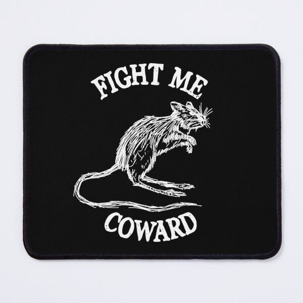 Item preview, Fight Me Coward Mouse designed and sold by Chanaika4.