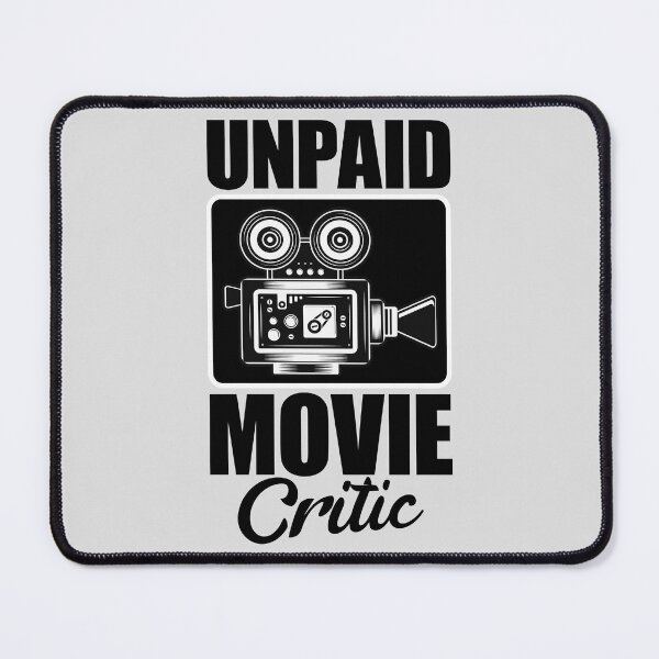 Item preview, Unpaid Movie Critic designed and sold by Trendscape.
