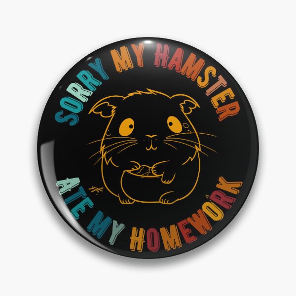 Item preview, Sorry My Hamster Ate My Homework designed and sold by MtValleyDesign.