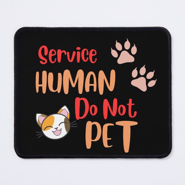 Item preview, Service Human Do Not Pet designed and sold by FridPix.