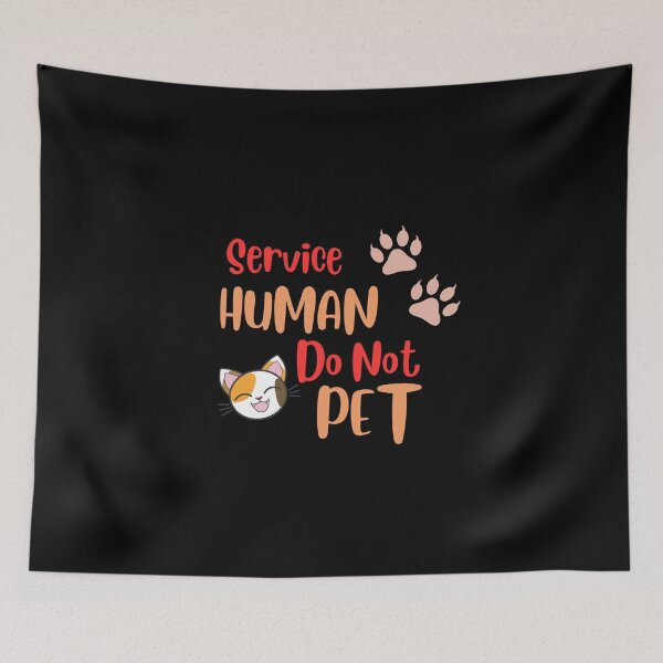 Item preview, Service Human Do Not Pet designed and sold by FridPix.