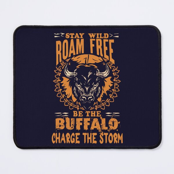 Item preview, stay wild roam free be the buffalo charge the storm designed and sold by hichametta.