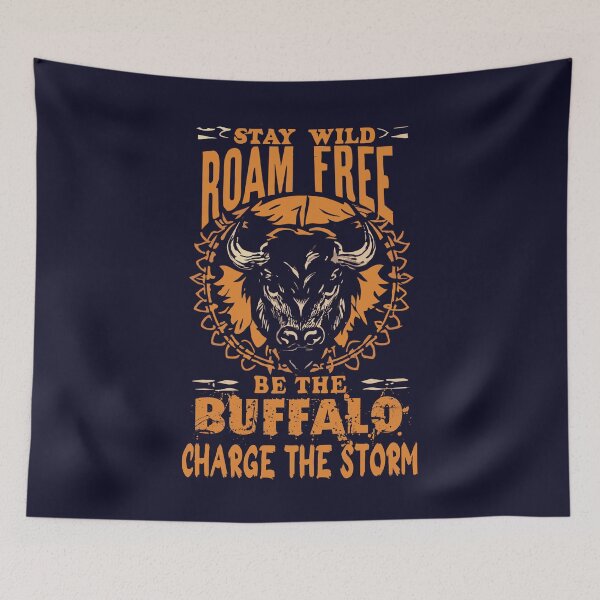 Item preview, stay wild roam free be the buffalo charge the storm designed and sold by hichametta.
