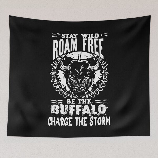 Item preview, stay wild roam free be the buffalo charge the storm designed and sold by hichametta.