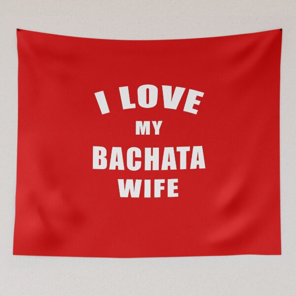 Item preview, I Love My Bachata Wife Latin Dance Design designed and sold by overstyle.