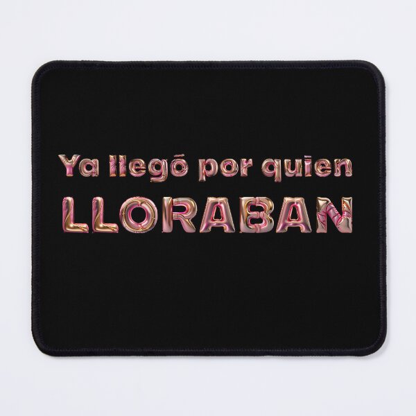 Item preview, I arrived for those who cried. Funny Spanish quotes. designed and sold by La Loca.