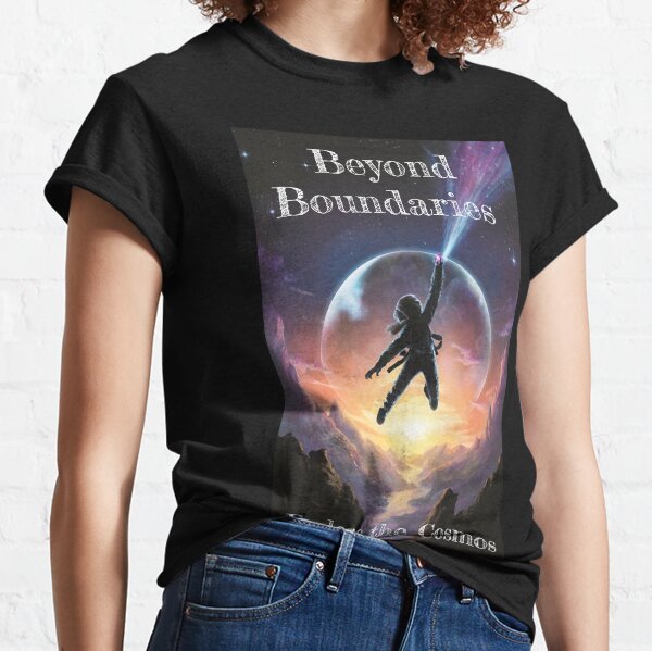 Beyond The Boundaries T-Shirts for Sale