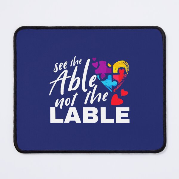 Item preview, Autism Awareness Week See The Able Not The Label designed and sold by caloudiaminart.
