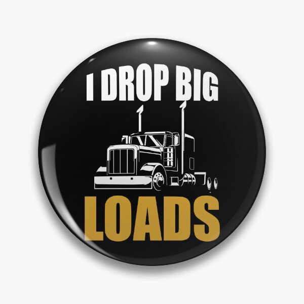 Item preview, I Drop Big Loads Truck Driver Memes designed and sold by ArabCorner.