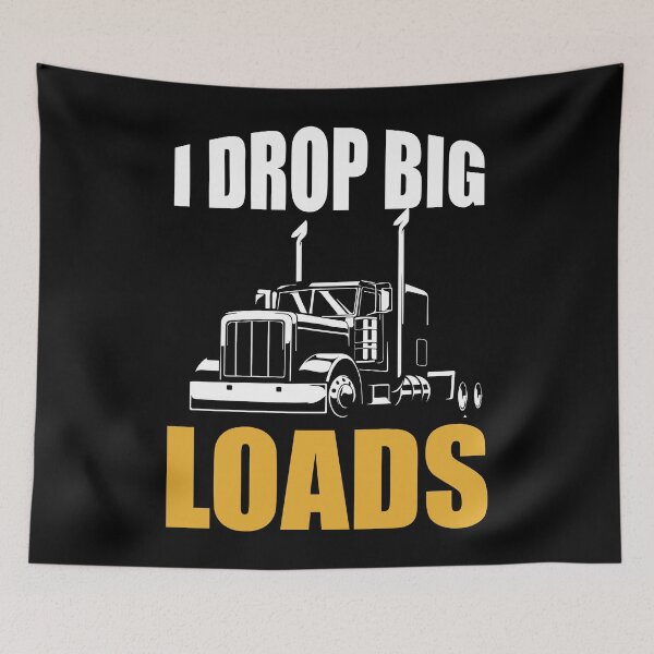Item preview, I Drop Big Loads Truck Driver Memes designed and sold by ArabCorner.