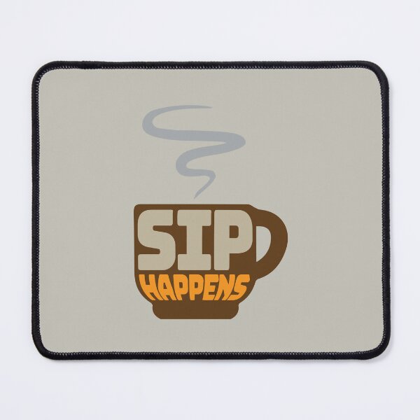 Item preview, Sip Happens designed and sold by GraphicsMark.