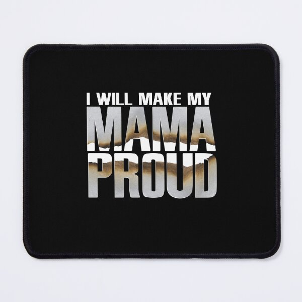Item preview, I Will Make My Mama Proud, Mom Birthday Son Daughty Girl Beautiful Burning Quote designed and sold by DjenShop.