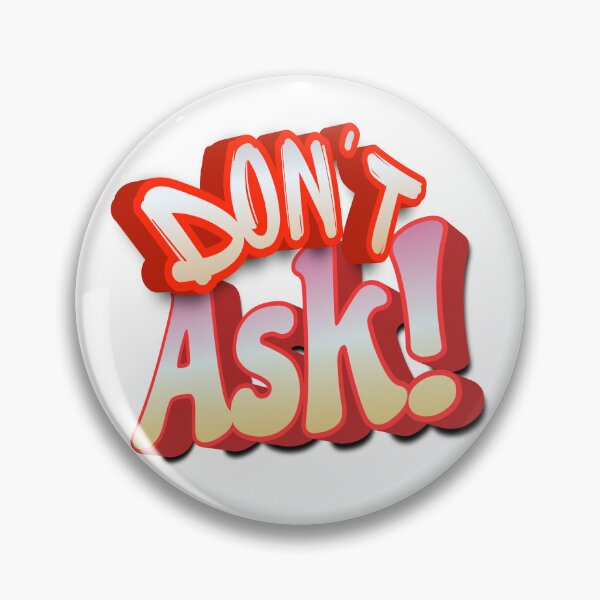 Item preview, Don't ask designed and sold by Vinto.