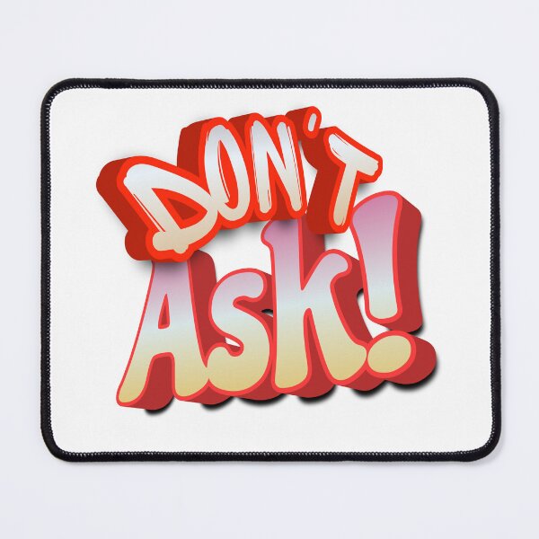 Item preview, Don't ask designed and sold by Vinto.