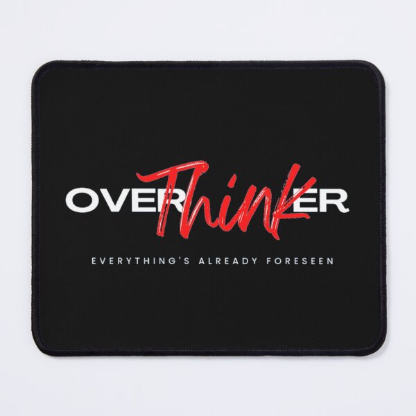 Item preview, Overthinker - Everything's Already Foreseen designed and sold by AJ's Exquisites.