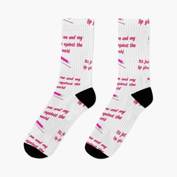 Item preview, Its Just Me and My Lip Gloss Against The World designed and sold by SaraFryer.