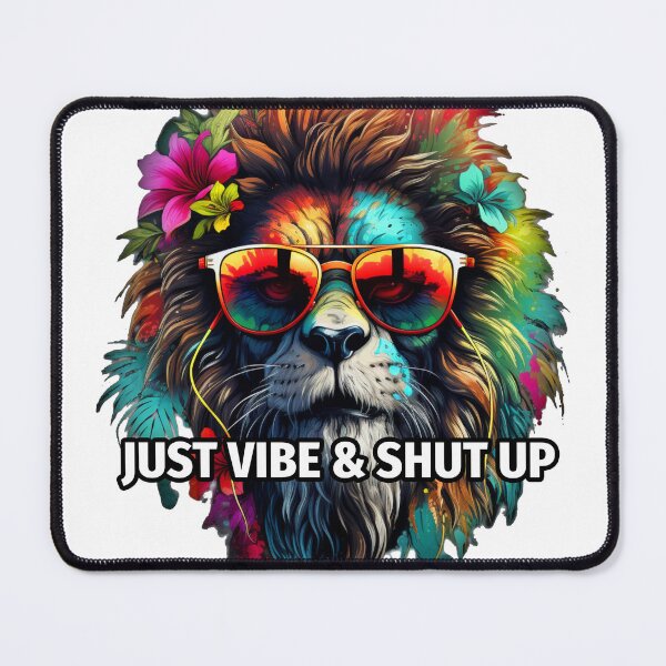 Item preview, Just Vibe & Shut Up designed and sold by Reuben Shead.