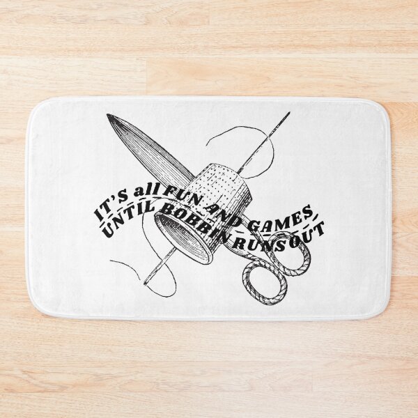 Item preview, It's All Fun and Games until Bobbin Runs Out designed and sold by Wiss2Arts.