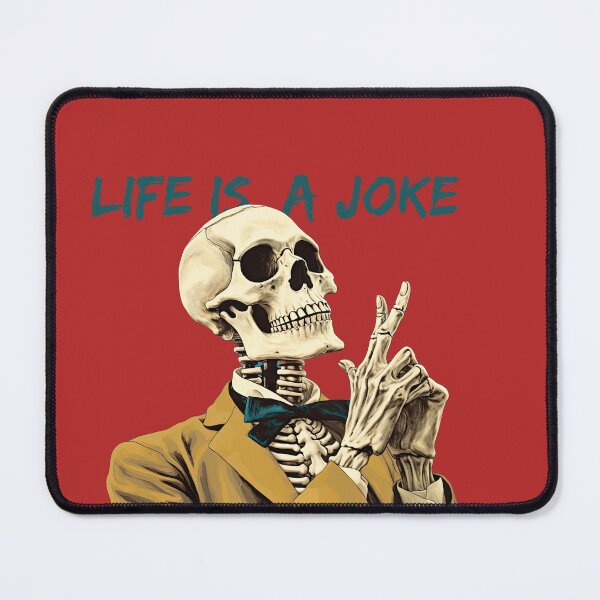 Item preview, sarcastic skeleton 5: Life is a joke designed and sold by obstinator.