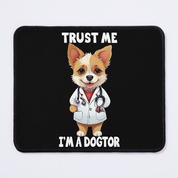 Item preview, Trust Me I'm A Dogtor, Cute Dog, Puppy, Doctor, Dog Lovers Funny designed and sold by Porcupine Tees ⭐⭐⭐⭐⭐.