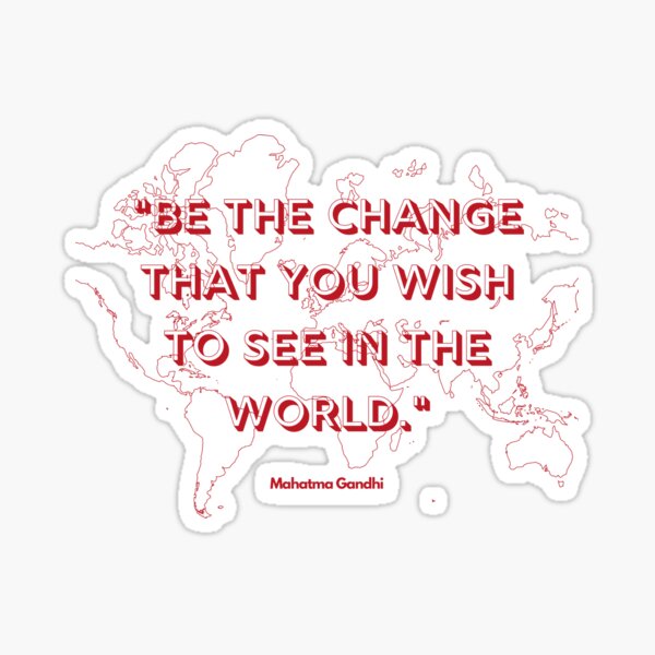 Item preview, "Be the change that you wish to see in the world." - Mahatma Gandhi designed and sold by Bananobanini.