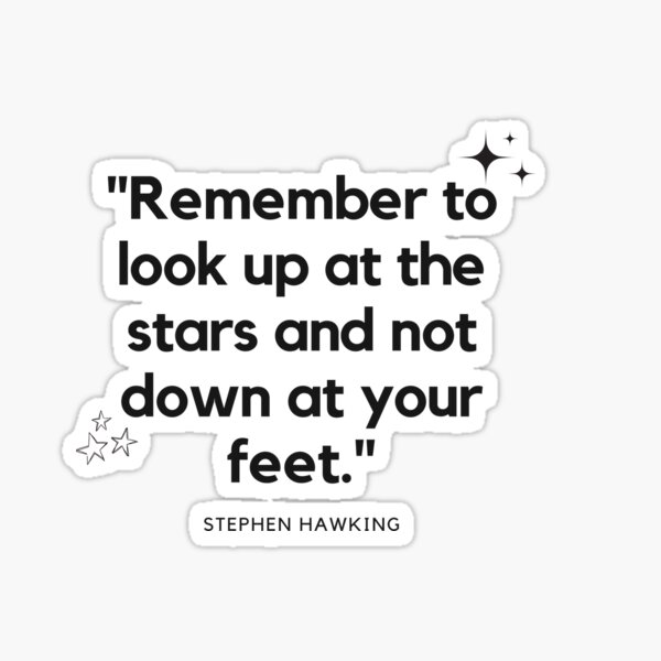 Item preview, "Remember to look up at the stars and not down at your feet." - Stephen Hawking Inspirational Quote designed and sold by Bananobanini.