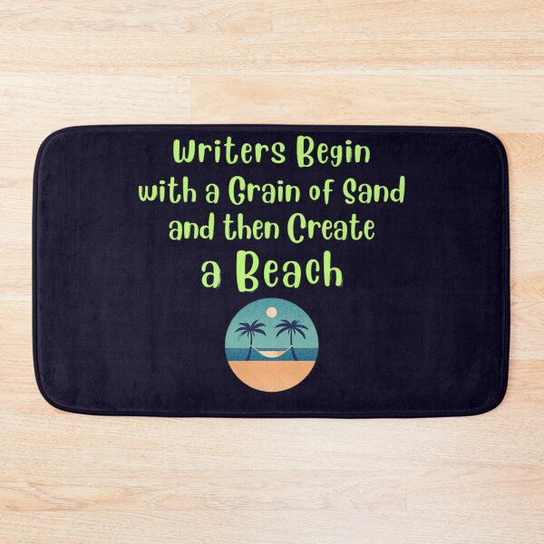 Item preview, Writers Begin with a Grain of Sand and the Create a beach designed and sold by JackFreestone.