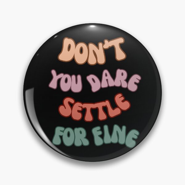 Item preview, Don't you dare settle for fine,colorful design designed and sold by belladesign7.