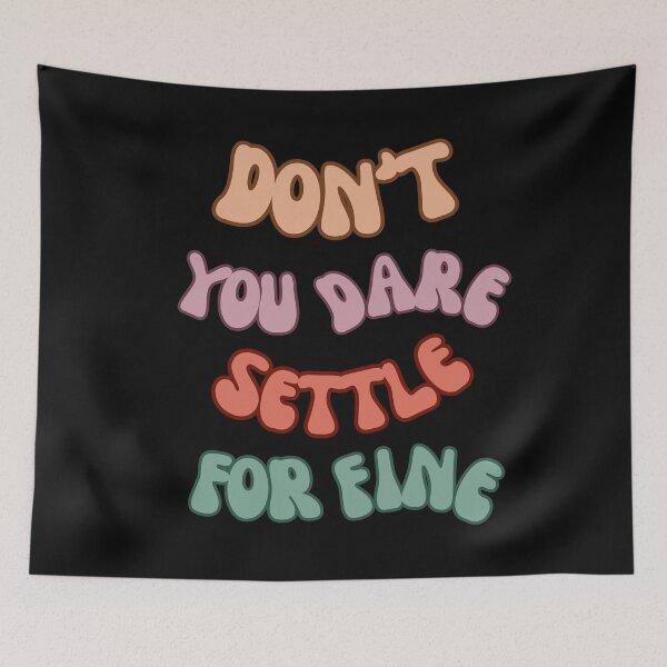 Item preview, Don't you dare settle for fine,colorful design designed and sold by belladesign7.