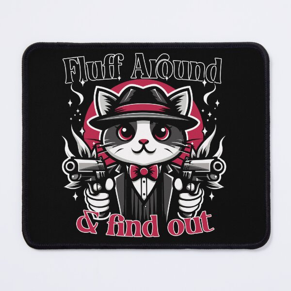 Item preview, Fluff Around and Find out Mafia Gunslinger Cat Funny  designed and sold by euGeneral.