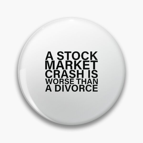 Item preview, A stock market crash is worse than a divorce designed and sold by saulmedia.