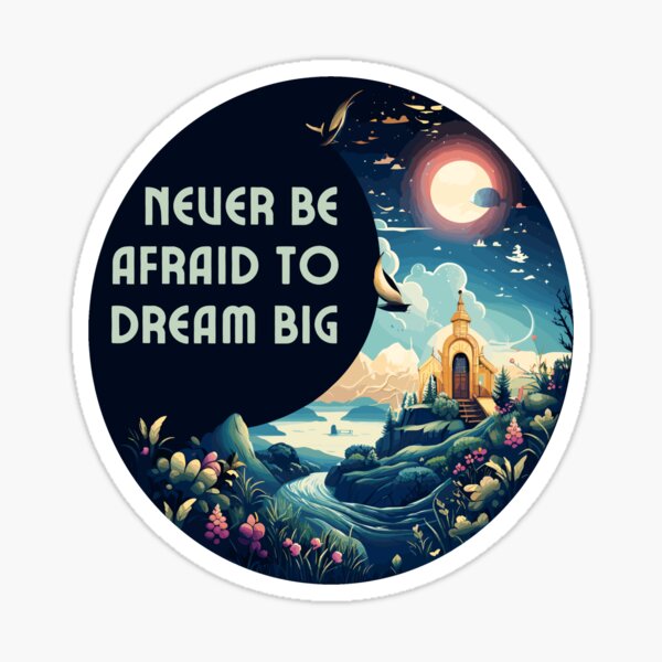 Item preview, Never be afraid to Dream Big designed and sold by aipolohu.