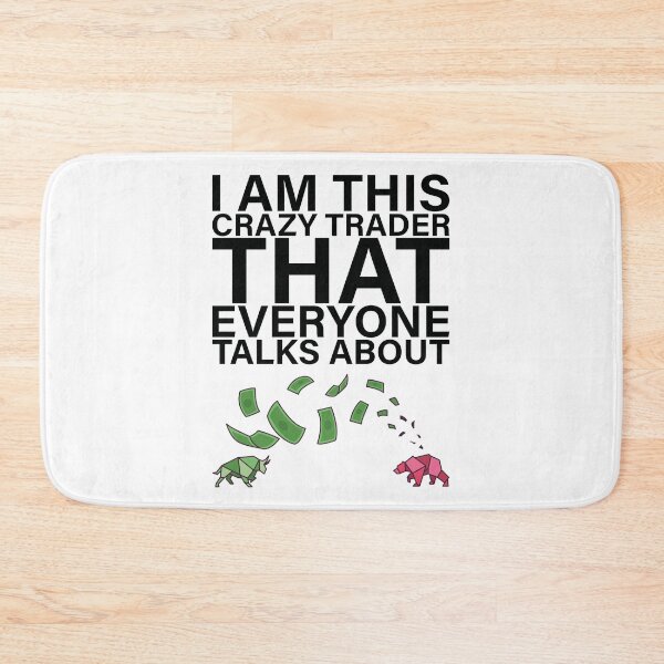 Item preview, I am this crazy Trader that everyone talks about designed and sold by saulmedia.