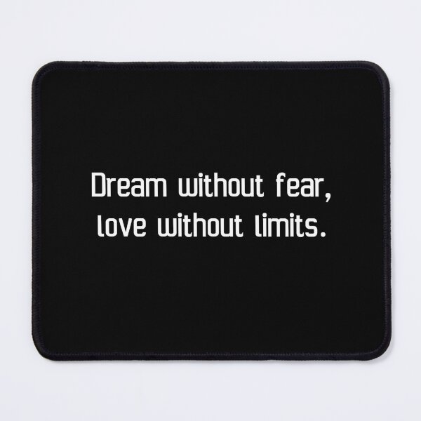 Item preview, Dream without fear, love without limits. designed and sold by IMCDT.