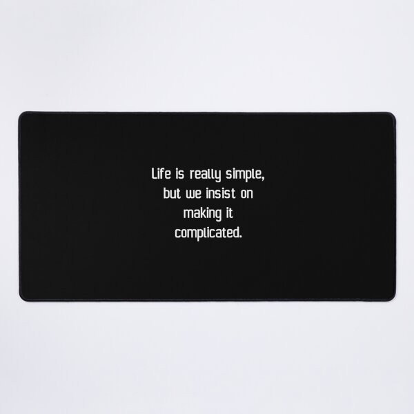 Item preview, Life is really simple, but we insist on making it complicated. designed and sold by IMCDT.