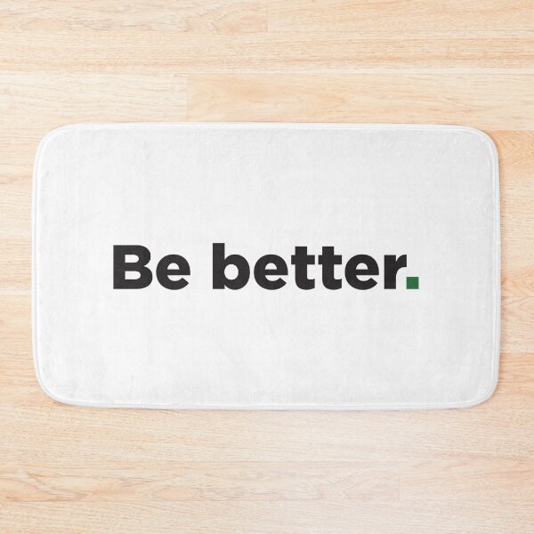 Item preview, Be better. designed and sold by adam1762.