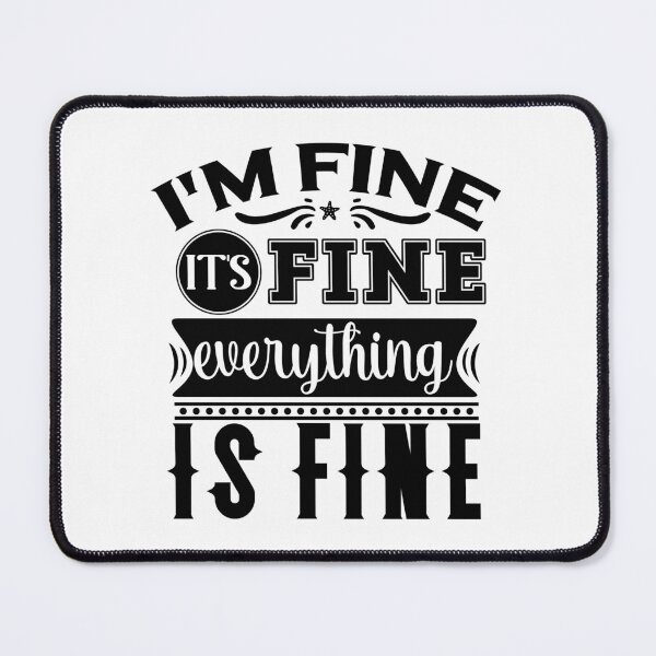 Item preview, It's Fine designed and sold by OYLOS.