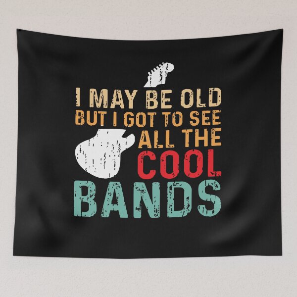 Item preview, I May Be Old But I Got To See All The Cool Bands designed and sold by Pitchou07.